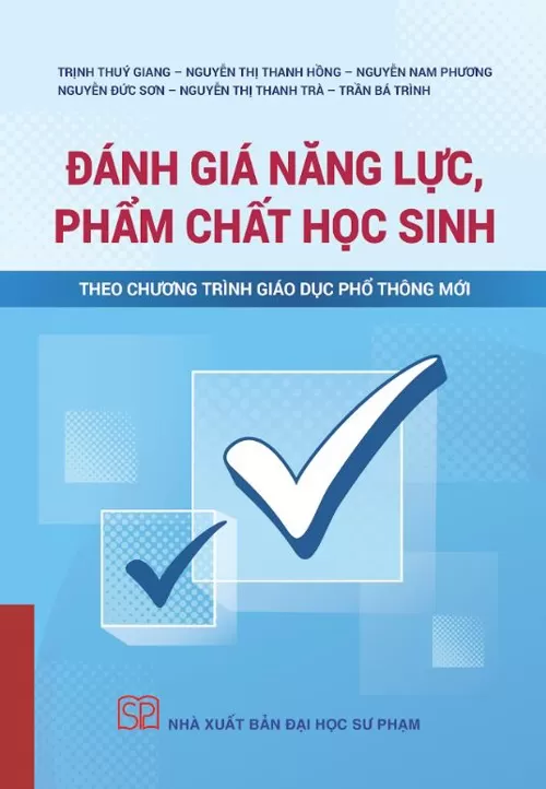 ĐÁNH GIÁ NĂNG LỰC PHẨM CHẤT HỌC SINH THEO CHƯƠNG TRÌNH GIÁO DỤC PHỔ THÔNG MỚI